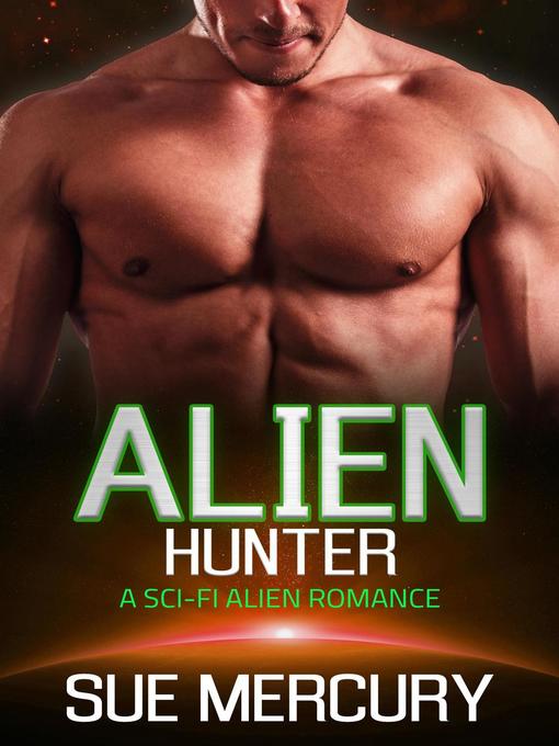 Title details for Alien Hunter by Sue Mercury - Available